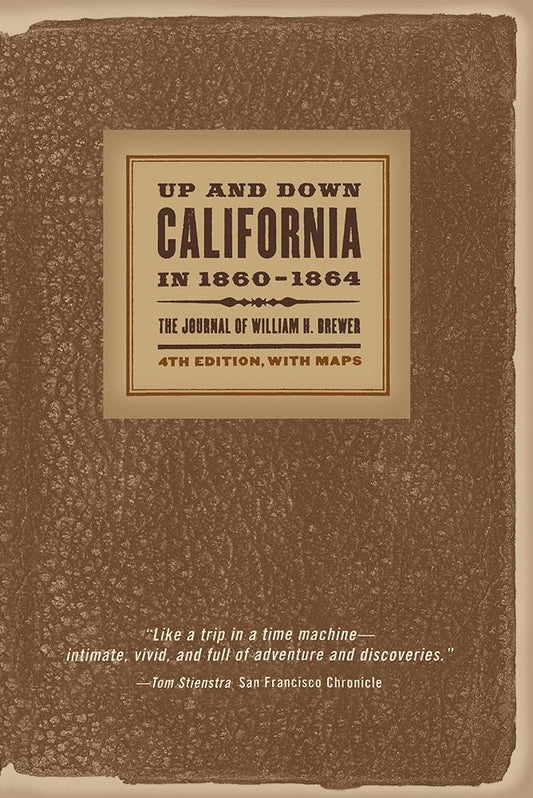 Up and Down California in 1860-1864: The Journal of William H. Brewer, Fourth Edition, with Maps cover image