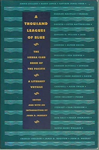 Thousand Leagues of Blue: The Sierra Club Book of the Pacific PB