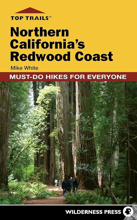 Top Trails: Northern California's Redwood Coast: Must-Do Hikes for Everyone cover image