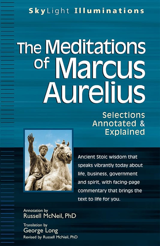 The Meditations of Marcus Aurelius: Selections Annotated & Explained (SkyLight Illuminations) cover image