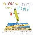 Day the Crayons Came Home (hb, no D/J)