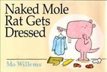 Naked Mole Rat Gets Dressed (hb)
