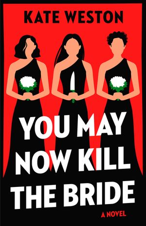 Weston - You May Now Kill the Bride [paperback]
