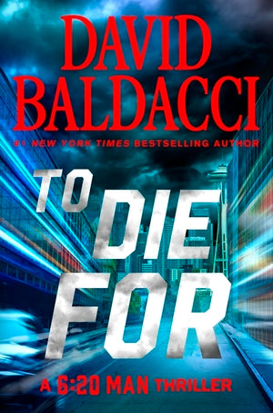 Baldacci - To Die For (6:20 Man) [hardcover]