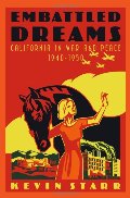 Embattled Dreams: California in War and Peace, 1940-1950 (Americans and the California Dream) HC