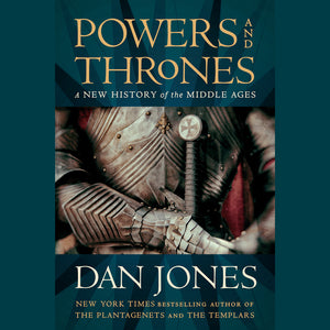 Powers and Thrones: A New History of the Middle Ages HC
