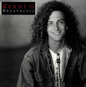 Kenny G "Breathless"