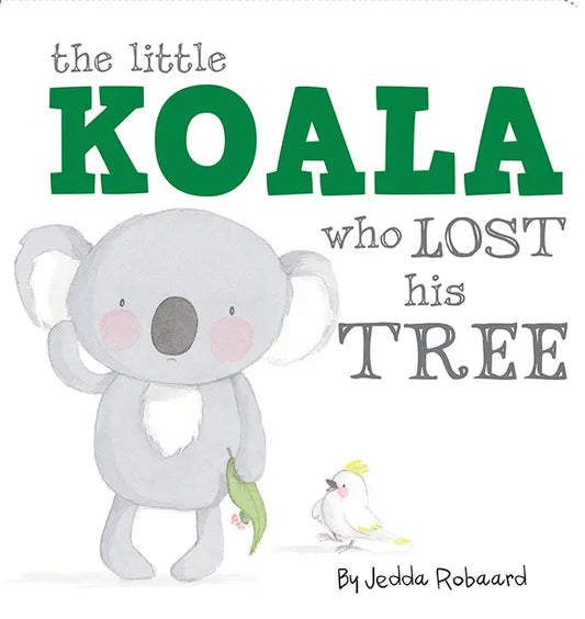 Little Koala Who Lost His Tree - board book