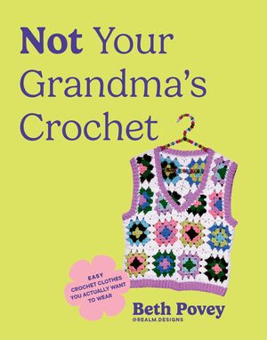 Not Your Grandma's Crochet PB