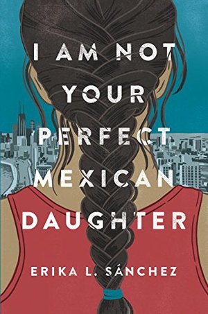 I Am Not Your Perfect Mexican Daughter (hb)