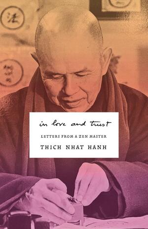 In Love and Trust (Thich Nhat Hanh) PB