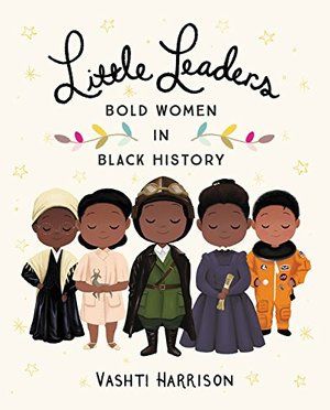 Little Leaders: Bold Women in Black History (hb, no D/J)