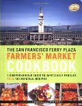 San Francisco Ferry Plaza Farmer's Market Cookbook