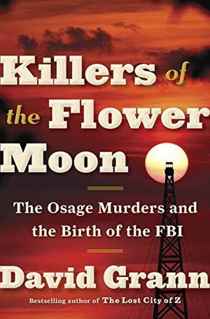 Killers Of The Flower Moon: The Osage Murders and PBThe Birth Of The FBI (PB)