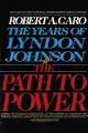 Path To Power (The Years Of Lyndon Johnson)  PB