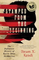 Stamped from the Beginning: The Definitive History of Racist Ideas in America PB