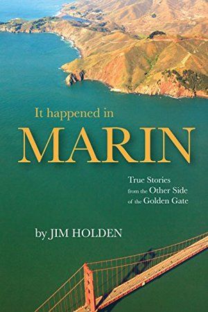 It Happened in Marin: True Stories From the Other Side of the Golden Gate HC