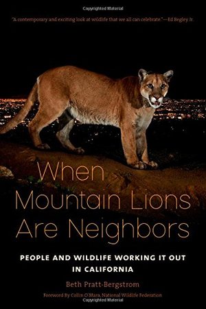 When Mountain Lions Are Neighbors: People and Wildlife Working It Out in California  PB