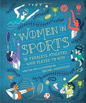 Women in Sports: 50 Fearless Athletes Who Played to Win (hb)