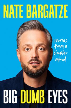 Big Dumb Eyes (Nate Bargatze)  HC