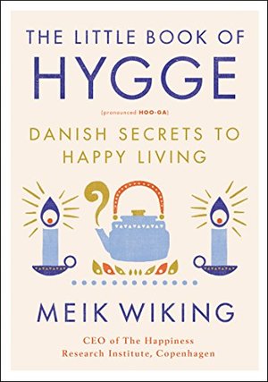 Little Book of Hygge: Danish Secrets to Happy Living  HC