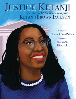 Justice Ketanji: The Story of U.S. Supreme Court Justice Ketanji Brown Jackson (hb)