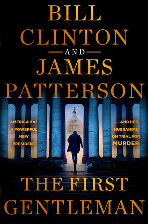 Patterson/Clinton - First Gentleman: a Thriller, hardcover