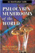 Psilocybin Mushrooms of the World: An Identification Guide  PB