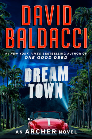 Baldacci - Dream Town (Archer) [hardcover]