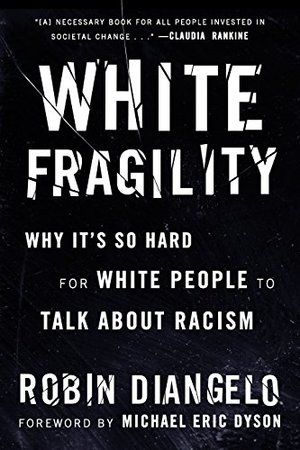 White Fragility: Why It's So Hard For White People To Talk About Racism PB