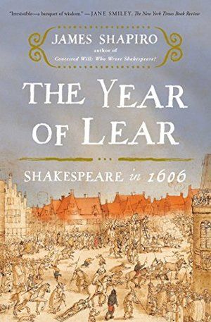 Year Of Lear: Shakespeare in 1606  PB