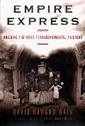 Empire Express: Building the First Transcontinental Railroad HC