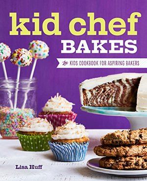 Kid Chef Bakes: The Kids Cookbook for Aspiring Bakers (pb)
