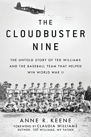 Cloudbuster Nine: The Untold Story of Ted Williams and the Baseball Team That Helped Win World War II  PB