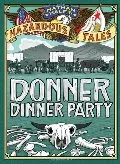 Hazardous Tales : Donner Dinner Party - graphic novel (hb)