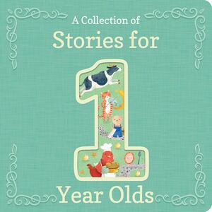 Collection of Stories for One Year Olds - board book