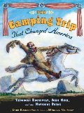 Camping Trip that Changed America (hb)