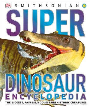 Smithsonian Super Dinosaur Encyclopedia (hb)