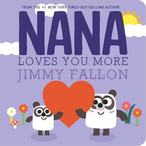 Nana Loves You More - board book