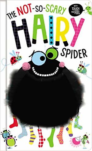 Not-So-Scary Hairy Spiders- board book
