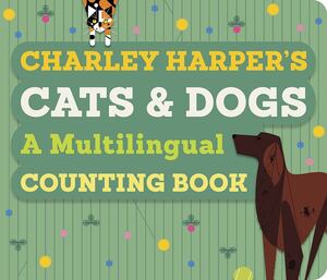 Charlie Harper's Cats and Dogs - board book