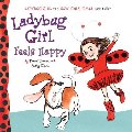 Ladybug Girl Feels Happy - board book