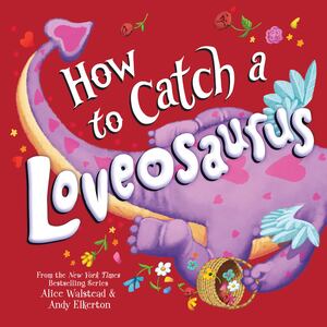 How to Catch a Loveosaurus (hb)