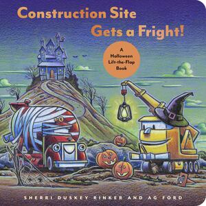 Construction Site Gets a Fright!  - board book