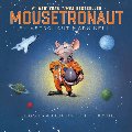 Mousetronaut: Based on a (Partially) True Story (hb)