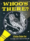 Whoo's There?: A Bedtime Shadow Book (hb)