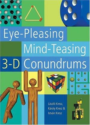 Eye-Pleasing Mind-Teasing 3-D Conundrums (pb)