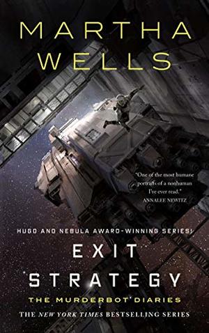 Wells - Exit Strategy (Murderbot Diaries), hardcover