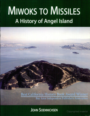 Miwoks To Missiles:  A History Of Angel Island PB