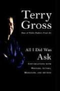 All I Did Was Ask Terry Gross HC